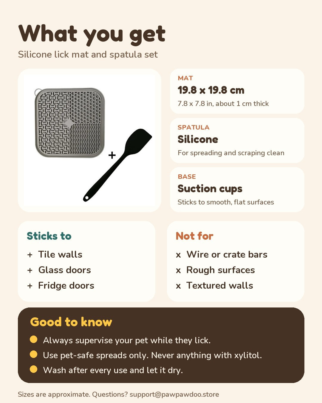 What you get: lick mat 19.8 x 19.8 cm, silicone spatula, suction cup base, and which surfaces it sticks to